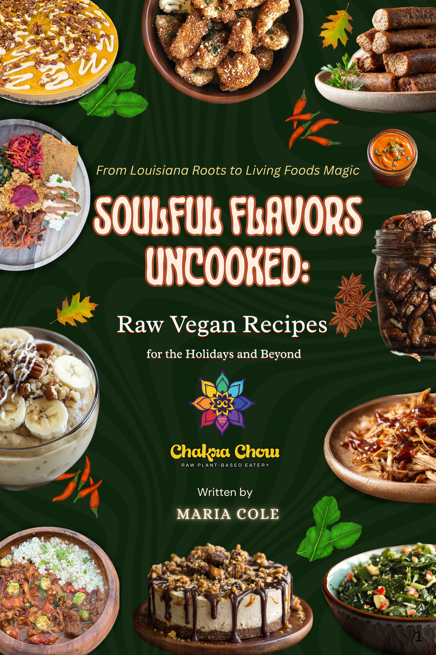 SoulFul Flavors Uncooked: Raw Vegan Recipes for the Holidays and Beyond