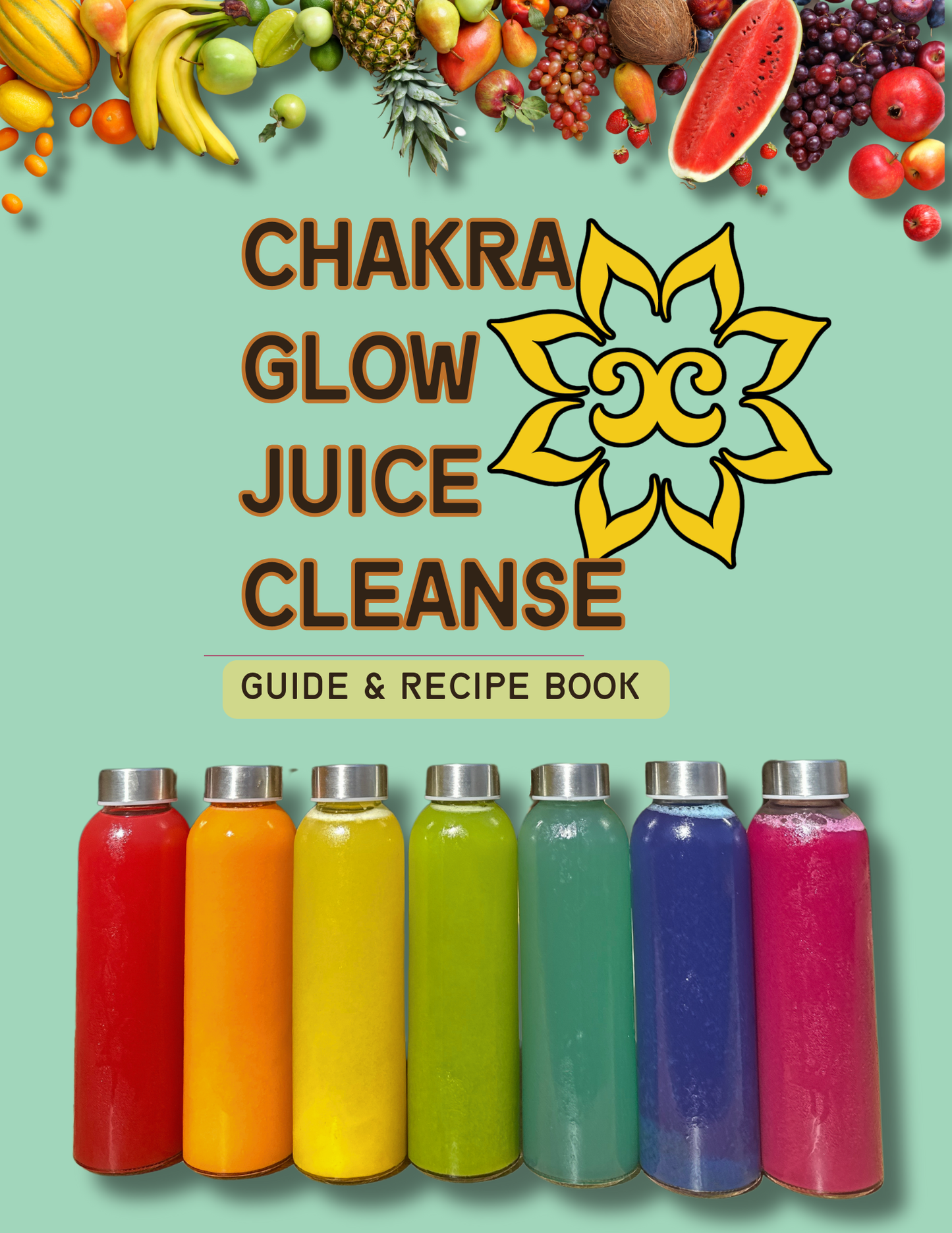 Chakra Glow Juice Cleanse Guide and Recipes
